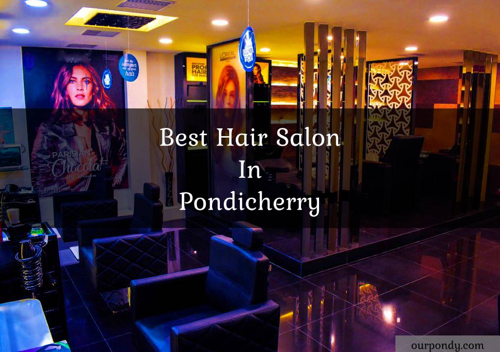 Best Hair Salon In Pondicherry | Book Your Appointment Now - Ourpondy