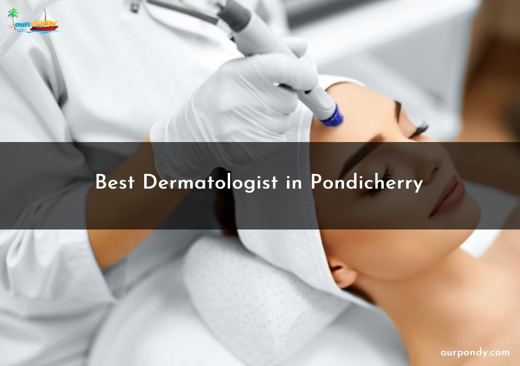 Best Dermatologist in Pondicherry