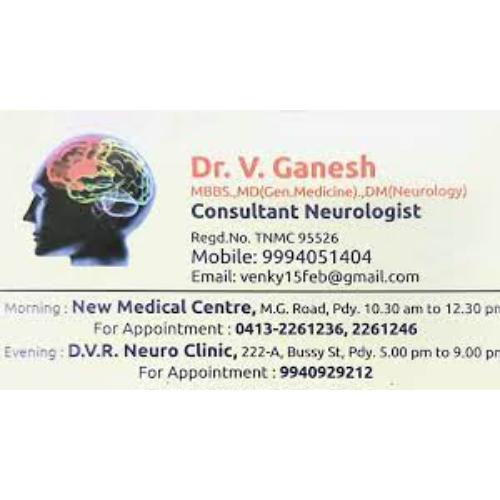 Dr. D.V.R Ganesh- D.V.R Ganesh Neuro Clinic-Neurologist in Pondicherry